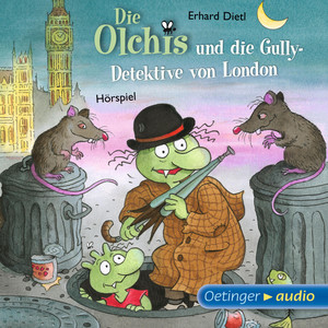 Die Olchis und die Gully-Detektive von London (Hörspiel)