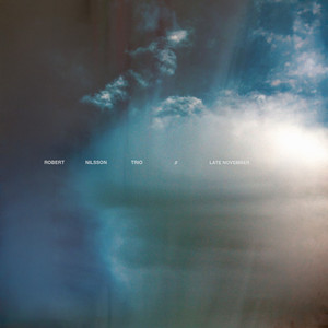 Late November by Robert Nilsson Trio