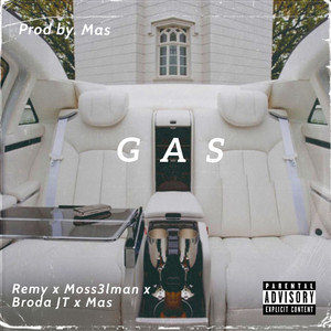 Gas by Remy, Mas, Moss3lman, Broda JT