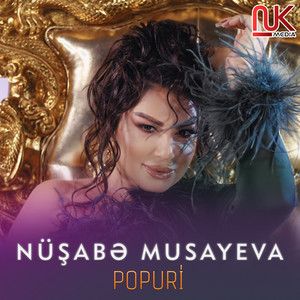 Nüşabə Musayeva - Popuri