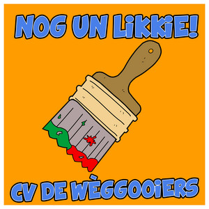 Nog Un Likkie! by CV De Wèggooiers