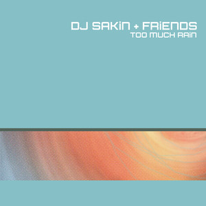 Too Much Rain - 1999 Radio Mix by DJ Sakin & Friends