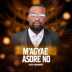 AK Brobbey - Magyae Asore No