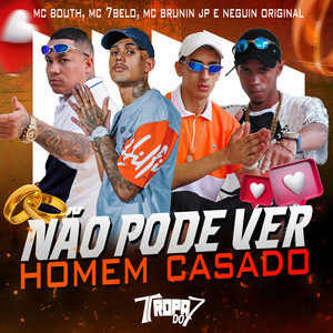 Nao Pode Ver Homem Casado (feat. MC Neguin Original & Dj Deivão)