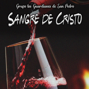 Sangre de Cristo by Grupo los Guardianes de San Pedro