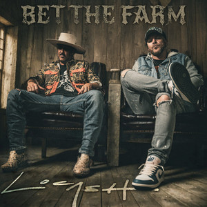 Bet The Farm by LOCASH