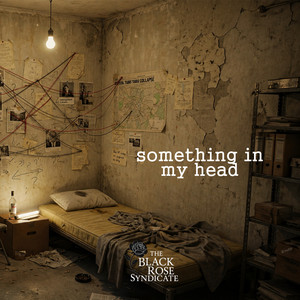 Something In My Head by The Black Rose Syndicate