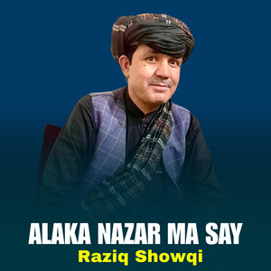 Raziq Showqi - Alaka Nazar Ma Say