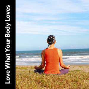 Love What Your Body Loves album
