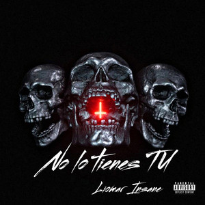 No lo tienes TU! by Liomar Insane