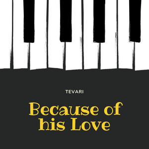 Because of His Love