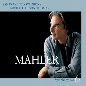 Mahler: Symphony No. 6 in A Minor: I. Allegro energico, ma non troppo. Heftig, aber markig
