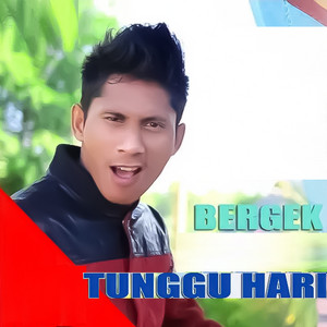 Bergek - Tunggu Hari
