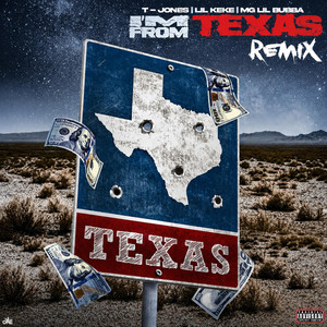 Im From Texas (Remix) by T-Jones, Mg Lil Bubba, Lil Keke