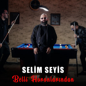 Selim Seyis - Belli Horonlarından