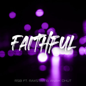 Faithful - Acoustic Version by RSB, Raxstar, Anaik Dhut