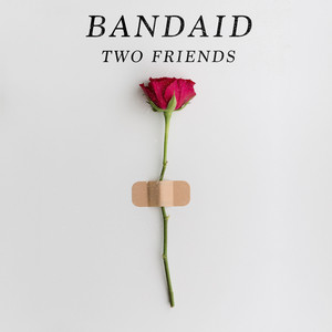 Bandaid by Two Friends
