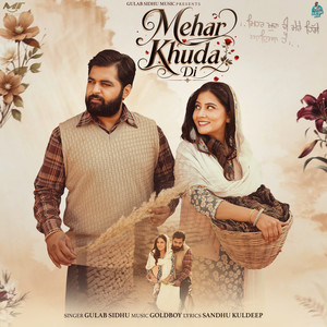 Mehar Khuda Di by Gulab Sidhu, Goldboy, Sandhu Kuldeep
