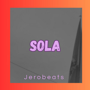sola by JEROBEATS