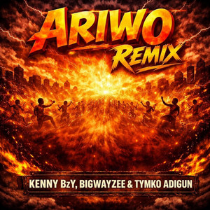Ariwo - Remix by KENNY BzY, BigWayzee, Tymko Adigun