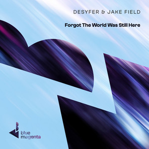 Forgot The World Was Still Here by Desyfer, Jake Field