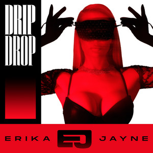 Drip Drop by Erika Jayne