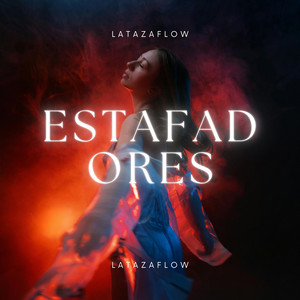 Estafadores by LaTazaFlow