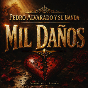 Mil Daños by Pedro Alvarado Y Su Banda