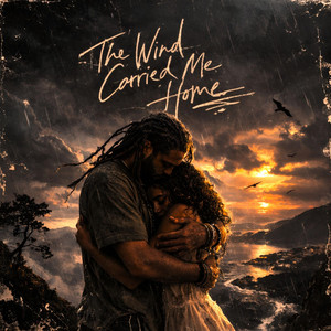 The Wind Carried Me Home