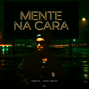 Mente na Cara by Neguin, CaduBeatz