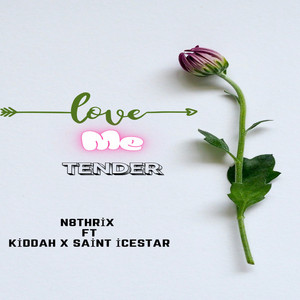 Love Me Tender by N8thrix, Kidah, Saint Icestar