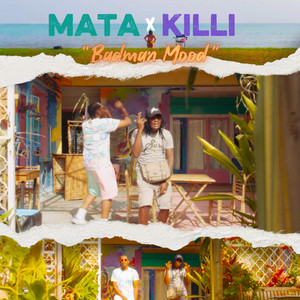 Badman Mood by Mata, KILLI