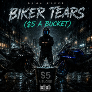Biker Tears ($5 a Bucket) by Bama R1der