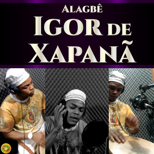 Alagbê Igor de Xapanã - Xapanã