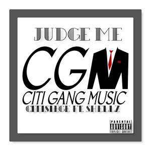 Judge Me by Citisiege, Shellz