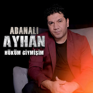 Adanalı Ayhan - Hüküm Giymişim