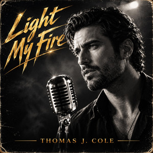 Light My Fire by Thomas J. Cole