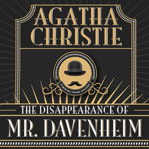 Hercule Poirot, The Disappearance of Mr. Davenheim (Unabridged) Audiobook