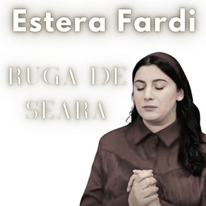 Estera Fardi - Ruga De Seara