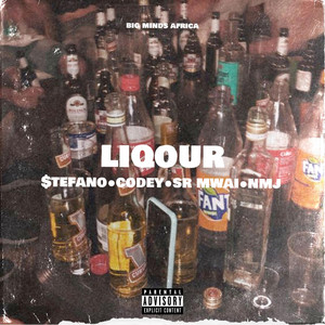 LIQOUR by $tefano, Codey, Sr Mwai, nmj