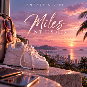 Miles in the Soles by Fantastic Girl
