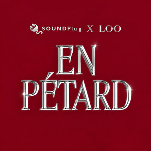 EN PÉTARD by SOUNDPLUG, Loo