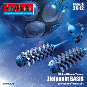 Zielpunkt BASIS [Perry Rhodan - Erstauflage 2612 (Ungekürzt)]