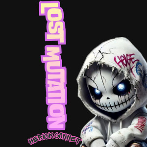 LOST MUTATION by HERICK CONNET