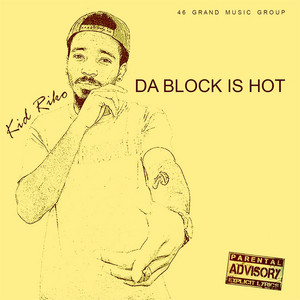 Da Block Is Hot by Kid Riko