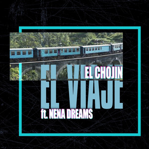 El Viaje - Remix by El Chojin, Nena Dreams