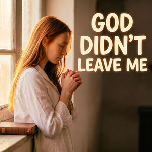 God Didn't Leave Me by Ella Scott