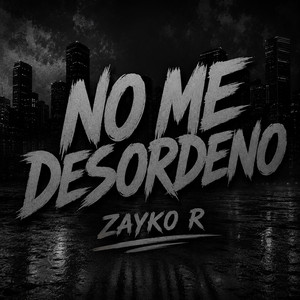 NO ME DESORDENO by ZAYKO R