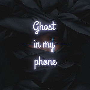 Ghost In My Phone by Konimax