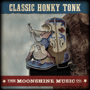 The Moonshine Music Co: Classic Honky Tonk - Album by Clarence